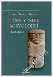 İslam Öncesi Dönem Türk Yemek Sosyolojisi -         2026