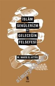 İslam, Sekülerizm ve Geleceğin Felsefesi -        2017