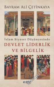 İslam Siyaset Düşüncesinde Devlet Liderlik ve Bilgelik -        2024