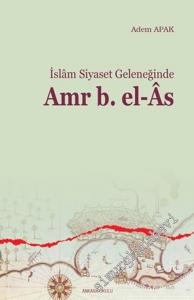 İslam Siyaset Geleneğinde Amr b. el-As -        2001