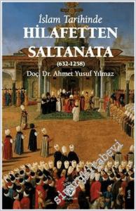 İslam Tarihinde Hilafetten Saltanata (632-1258) -        2025