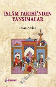 İslam Tarihi'nden Yansımalar -