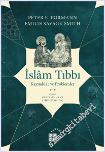 İslâm Tıbbı : Kaynaklar ve Problemler -