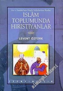 İslam Toplumunda Hıristiyanlar ( Asr - ı Saadet'ten Haçlı Seferlerine Kadar ) -        1998