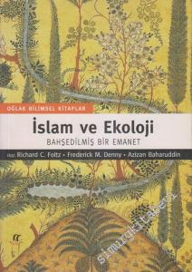 İslam ve Ekoloji : Bahşedilmiş Bir Emanet -