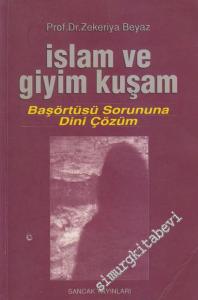 İslam ve Giyim Kuşam: Başörtüsü Sorununa Dini Çözüm -