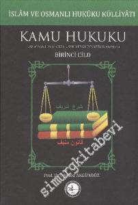 İslam ve Osmanlı Hukuku Külliyatı Cilt 1: Kamu Hukuku (Anayasa, İdare, Ceza, Usul, Vergi, Devletler Umumi) -