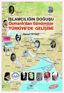 İslamcılığın Doğuşu : Osmanlı'dan Günümüze Türkiye'de Gelişimi -         2014