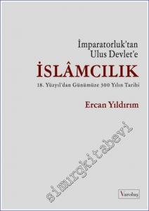 İslamcılık - İmparatorluk'tan Ulus Devlet'e : 18. Yüzyıldan Günümüze 300 Yılın Tarihi -        2022