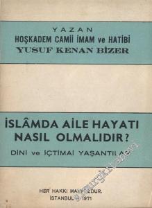 İslamda Aile Hayatı Nasıl Olmalıdır : Dini ve İçtimai Yaşantılar -