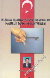 İslam'da Anahtar Siyasal Kavramlar Halifelik Tarihi ve Doktrinleri -