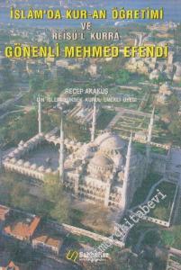 İslâm'da Kur-an Öğretimi ve Reisü'l Kurrâ Gönenli Mehmet Efendi -