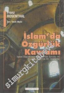 İslamda Özgürlük Kavramı: İslam Düşüncesinde Özgürlük Sorunu ve Boyutları Üzerine Bir İnceleme -        2000