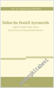 İslam'da Pozitif Ayrımcılık - Sağlıklı Hayatın İnşası Adına İnsanı Devreye Sokan Gerekli İşlemler -        2024