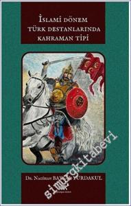 İslami Dönem Türk Destanlarında Kahraman Tipi -        2023