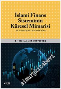 İslami Finans Sisteminin Küresel Mimarisi (Şer'i Yönetişimin Kurumsal Yönü) -        2023