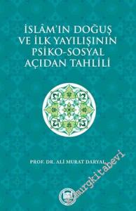 İslam'ın Doğuş ve İlk Yayılışının Psiko - Sosyal Açıdan Tahlili -        2018
