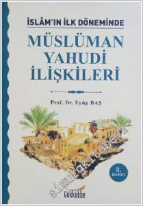 İslam'ın İlk Dönemlerinde Müslüman Yahudi İlişkileri -        2018