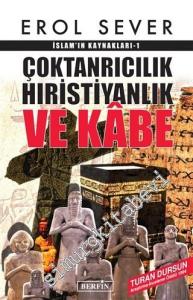 İslamın Kaynakları 1: Çoktanrıcılık Hıristiyanlık ve Kabe -
