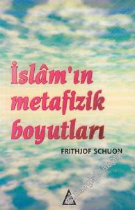 İslâm'ın Metafizik Boyutları -