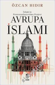 İslam'ın Protestanlaştırılma Projesi Avrupa İsIamı -        2025