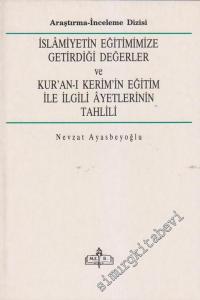 İslamiyetin Eğitimimize Getirdiği Değerler ve Kur'an-ı Kerim'in Eğitim ile İlgili Ayetlerinin Tahlili -