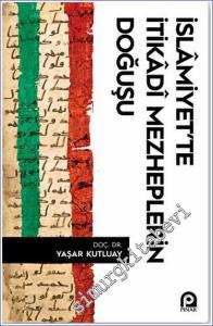 İslamiyet'te İtikadi Mezheplerin Doğuşu -        2022