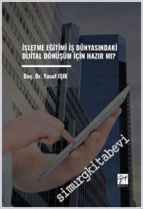 İşletme Eğitimi İş Dünyasındaki Dijital Dönüşüm İçin Hazır Mı -        2025