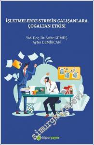 İşletmelerde Stresin Çalışanlara Çoğaltan Etkisi -        2022