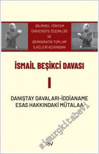 İsmail Beşikçi Davası 1: Bilimsel Yöntem, Üniversite Özerkliği ve Demokratik Toplum İlkeleri Açısından - Danıştay Davaları - İddianame Esas Hakkında Mütalaa -        2024