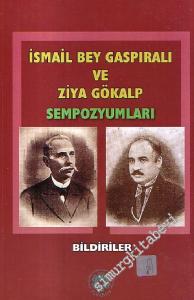 İsmail Bey ve Ziya Gökalp Sempozyumları - Bildiriler -