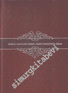 İSMEK El Sanatları Albümü 4 = İSMEK Handicrafts Album 4 -