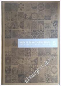İSMEK El Sanatları Albümü 5 = İSMEK Handicrafts Album 5 -