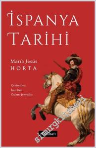 İspanya Tarihi : Tarih Öncesi Dönemden 21. Yüzyılın Başlarına Kadar -        2024