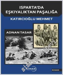 Isparta'da Eşkiyalıktan Paşalığa Katırcıoğlu Mehmet -        2024