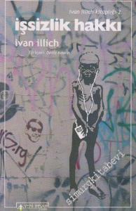 İşsizlik Hakkı : Illich Kitaplığı 2 -