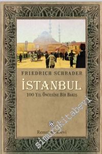 İstanbul 100 Yıl Öncesine Bir Bakış -