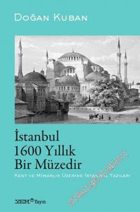 İstanbul 1600 Yıllık Bir Müzedir : Kent ve Mimarlık Üzerine İstanbul Yazıları CİLTLİ -