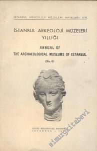 İstanbul Arkeoloji Müzeleri Yıllığı 6 = Annual of the Archaeological Museums of Istanbul 6 -        1953