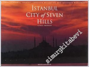 Istanbul: City of Seven Hills A Photographic Journey through Byzantine and Ottoman Monuments -        1994