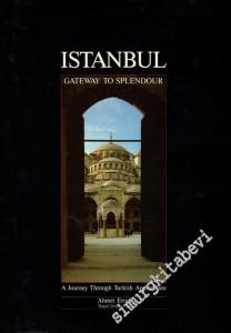Istanbul: Gateway to Splendour A Journey through Turkish Architecture -        1986