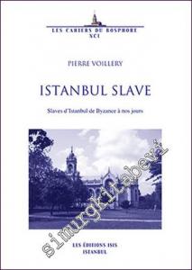 Istanbul Slave : Slaves d'Istanbul de Byzance à Nos Jours -        2016