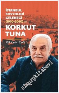 İstanbul Sosyoloji Geleneği (1910-2010) ve Korkut Tuna -        2024