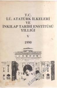 İstanbul Üniversitesi Atatürk İlkeleri ve İnkılap Tarihi Enstitüsü Yıllığı V - 5