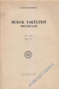 İstanbul Üniversitesi Hukuk Fakültesi Mecmuası - Sayı: 1 - 2  XVIII     1952