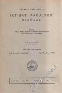 İstanbul Üniversitesi İktisat Fakültesi Mecmuası - Revue De La Faculte Des Sciences Economiques De L'Universite D'Istanbul - Sayı: 1 - 4  15    Ekim - Temmuz 1954
