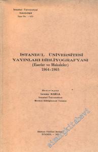 İstanbul Üniversitesi Yayınları Bibliyografyası Eserler ve Makaleler 1964 - 1965 -        1967