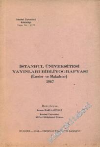 İstanbul Üniversitesi Yayınları Bibliyografyası ( Eserler ve Makaleler ) 1967 -