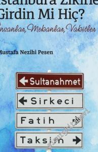 İstanbul'a Zikirle Girdin mi Hiç ? İnsanlar, Mekânlar, Vakitler -        2016