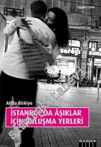 İstanbul'da Aşıklar İçin Buluşma Yerleri: Yaşantı - Şehir -